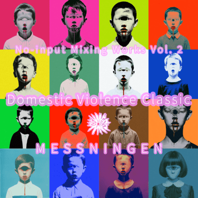 No-Input Mixing Works Vol. 2 / Domestic Violence Classic Front Cover