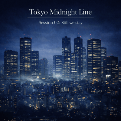 Tokyo Midnight Line Session 02: Still we stay Front Cover