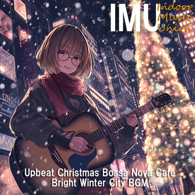 Upbeat Christmas Bossa Nova Cafe - Bright Winter City BGM Front Cover