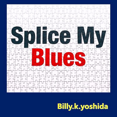 SPLICE MY BLUES Front Cover