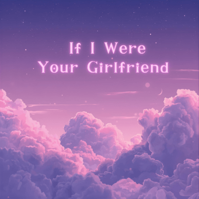 If I Were Your Girlfriendのジャケット写真
