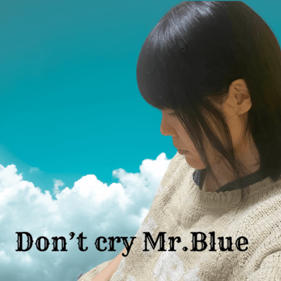 Don't cry Mr.Blue Front Cover
