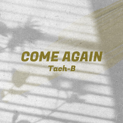 COME AGAIN (feat. Tach-B) Front Cover