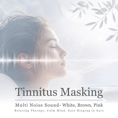 Tinnitus Masking - Multi Noise Sound White Brown Pink Relaxing Therapy Calm Mind Ease Ringing in Ears Front Cover