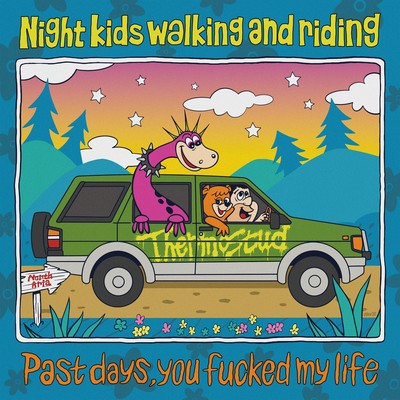 Nightkids walking and riding / Pastdays, you fucked my life Front Cover