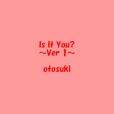 Is It You? (~Ver 1~) Front Cover