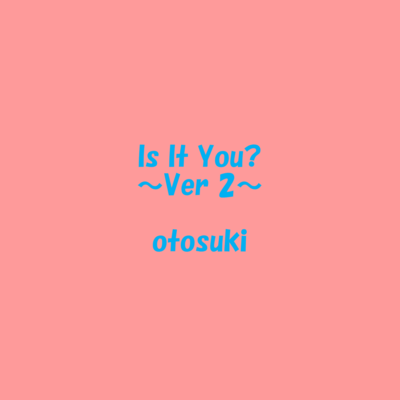 Is It You? (~Ver 2~) Front Cover
