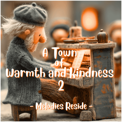 A Town of Warmth and Kindness 2 - Melodies Reside Front Cover