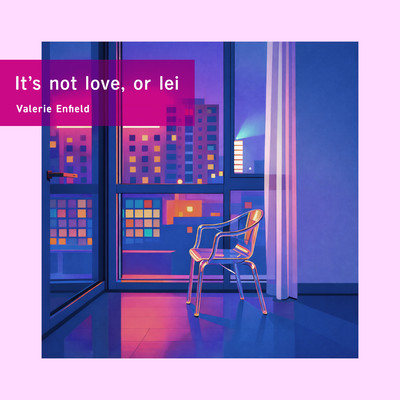 It's not love, or lei Front Cover
