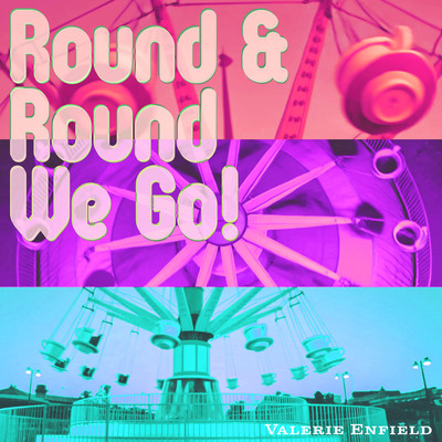 Round & Round We Go! Front Cover
