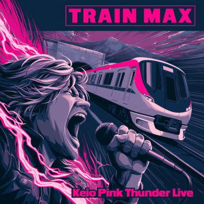 TRAIN MAX: Keio Pink Thunder Live Front Cover