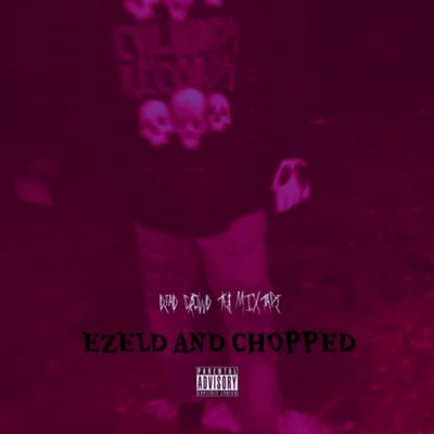 DEAD CROWD THE MIXTAPE (EZELED & CHOPPED)のジャケット写真