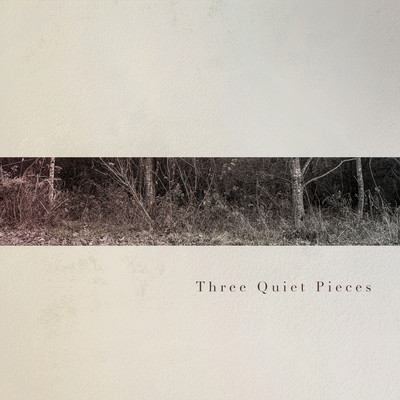 Three Quiet Pieces Front Cover