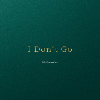 I Don't Go Front Cover