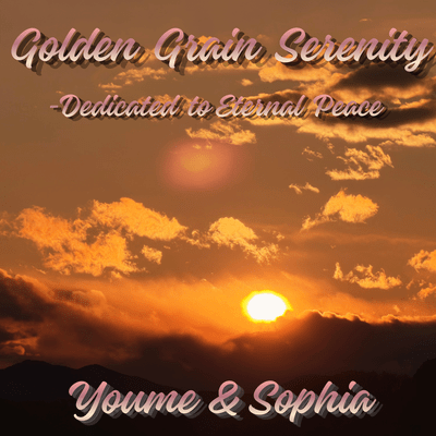 Golden Grain Serenity -Dedicated to Eternal Peaceのジャケット写真
