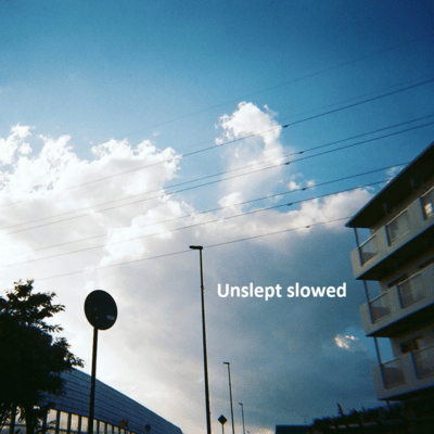 Unslept Slowed Front Cover