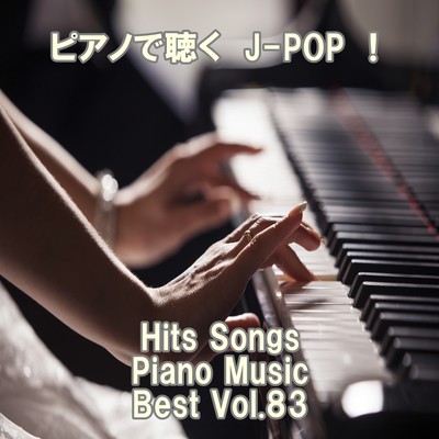 Listen to the piano J-POP ! Hits Songs Piano Music Best Vol.83 Front Cover