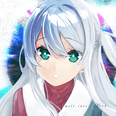 melt into reVerb (feat. 可不)のジャケット写真