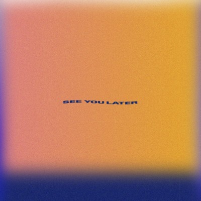 See You Later (feat. Friday Night Plans)のジャケット写真