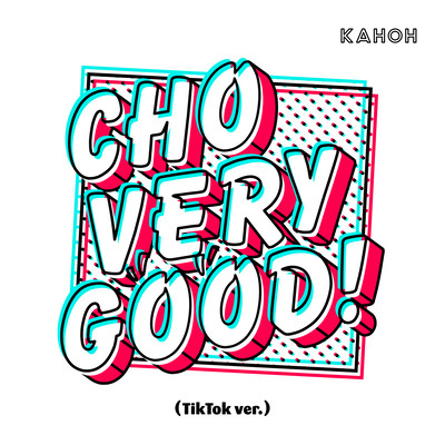 CHO VERY GOOD! (TikTok ver.)のジャケット写真