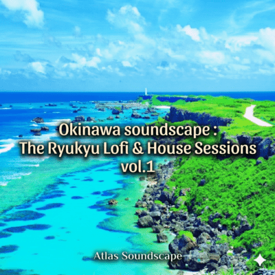 Okinawa soundscape : The Ryukyu Lofi & House Sessions vol.1のジャケット写真