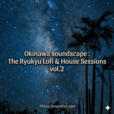 Okinawa soundscape : The Ryukyu Lofi & House Sessions vol.2 Front Cover