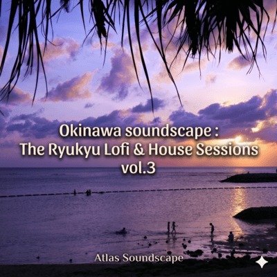 Okinawa soundscape : The Ryukyu Lofi & House Sessions vol.3 Front Cover
