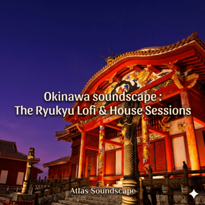 Okinawa soundscape : The Ryukyu Lofi & House Sessions (Complete Edition) Front Cover