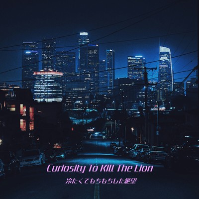 Curiosity To Kill The Lion Front Cover