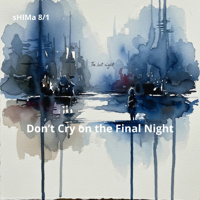 Don't Cry on the Final Night Front Cover