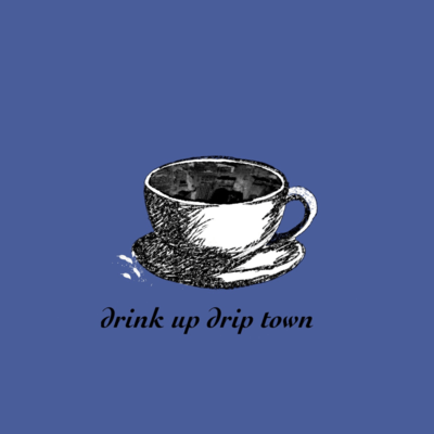 Drink up drip town Front Cover