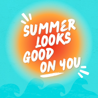 Summer looks good on you Front Cover