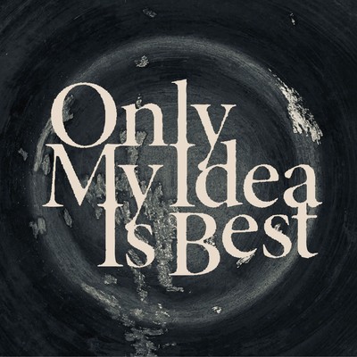 Only My Idea Is Best Front Cover
