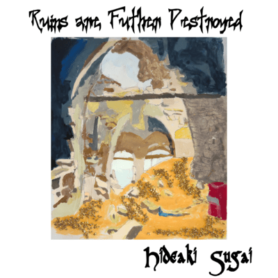Ruins Are Further Destroyed Front Cover