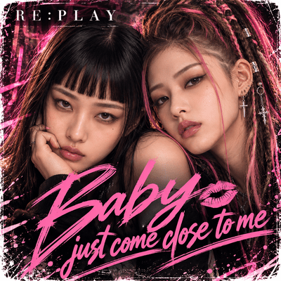 Baby Just Come Close to meのジャケット写真
