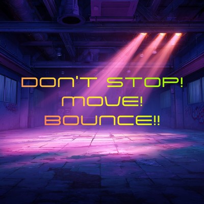 Don't Stop! Move! Bounce!!のジャケット写真