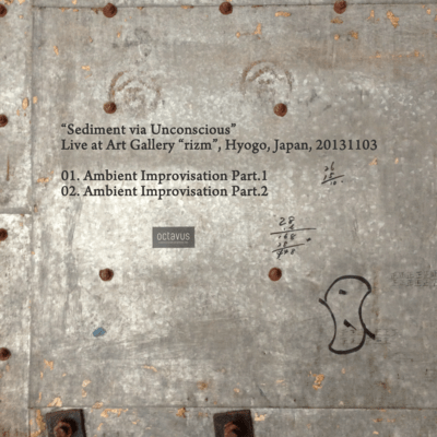 Sediment via Unconscious (Live at Art Gallery “rizm”, Hyogo, Japan, 20131103)のジャケット写真