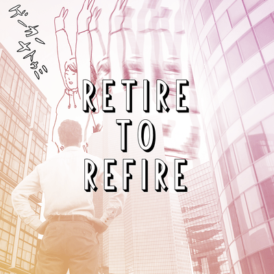 Retire to Refireのジャケット写真