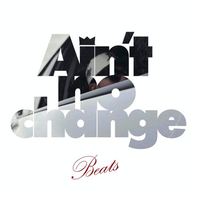 Ain't no change Beatsのジャケット写真
