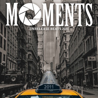 MOMENTS -Unrelease Beats 2011- Front Cover