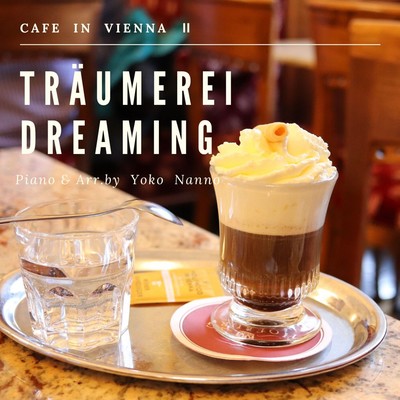 Träumerei / Dreaming ~Cafe in Vienna II ~ Front Cover