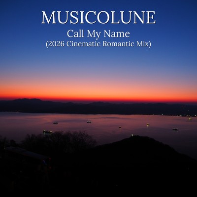 Call My Name (2026 Cinematic Romantic Mix)のジャケット写真