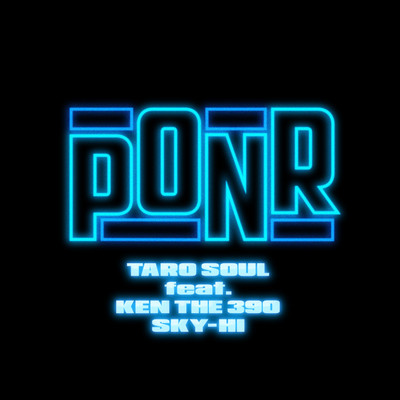 PONR (feat. KEN THE 390 & SKY-HI)のジャケット写真