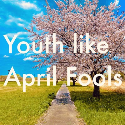 Youth Like April Foolsのジャケット写真