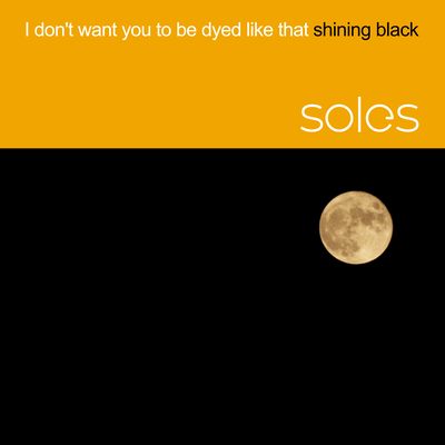 I don't want you to be dyed like that shining black Front Cover