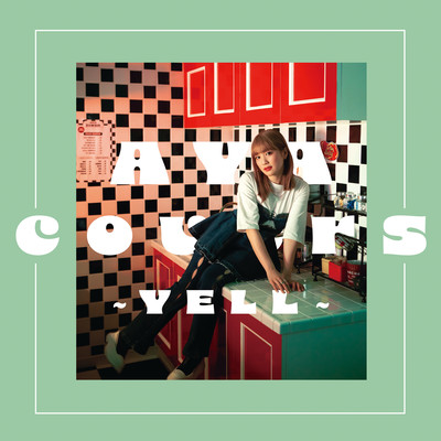 AYA covers ~ YELL~のジャケット写真