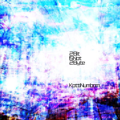 2 Bit is Not 2 Byteのジャケット写真
