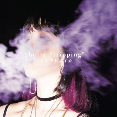She is "tripping"のジャケット写真