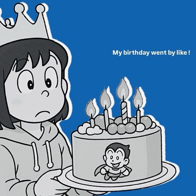 My birthday went by like ! Front Cover