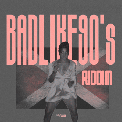 Bad Like 90's Riddim Front Cover